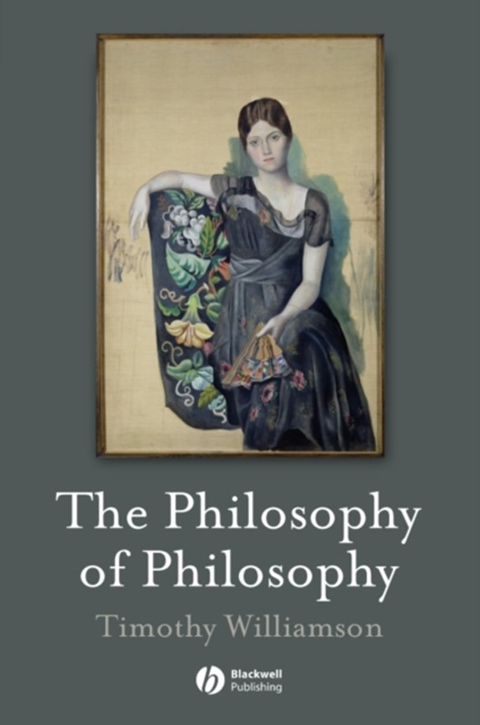 The Philosophy of Philosophy Timothy Williamson 9781405133975