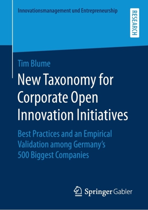 New Taxonomy for Corporate Open Innovation Initiatives Tim Blume 9783658273484