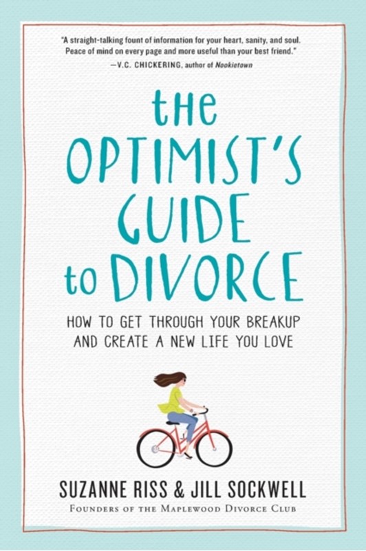 The Optimist's Guide to Divorce Suzanne Riss, Jill Sockwell 9780761187424