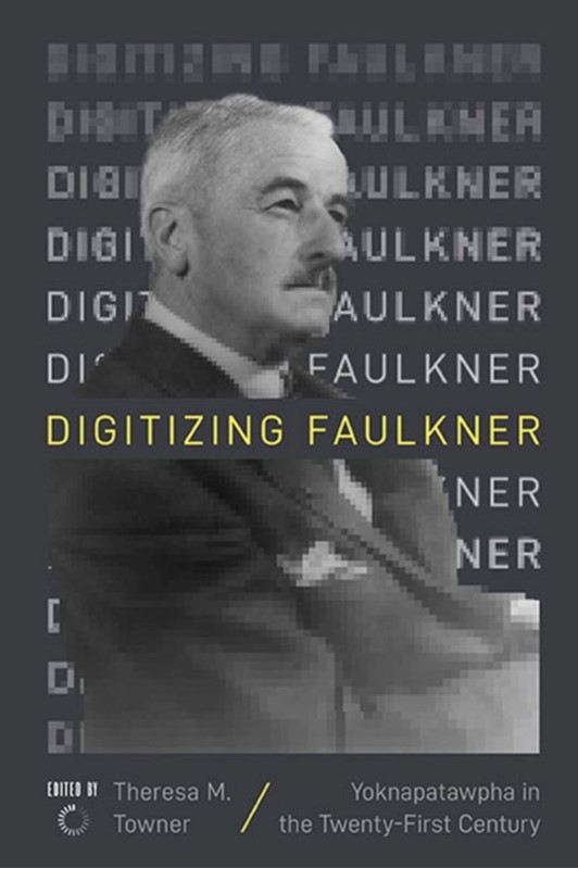 Digitizing Faulkner  9780813948300