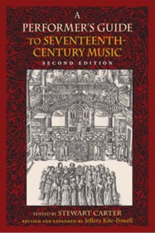 A Performer's Guide to Seventeenth-Century Music, Second Edition Jeffery Kite-Powell 9780253357069