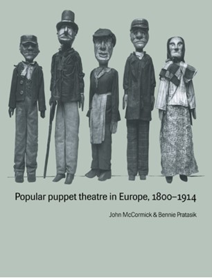 John McCormick, Bennie Pratasik Popular Puppet Theatre in Europe, 1800–1914