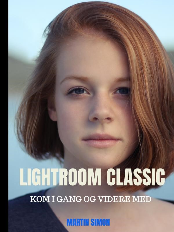 Lightroom Classic - Martin Simon - Bog - Saxo Publish