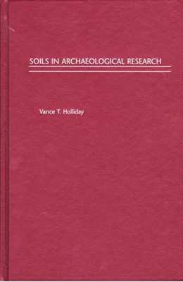 Soils in Archaeological Research af Vance T. Holliday (Hardback)