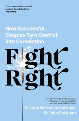 Dr Julie Schwartz Gottman, Dr John Schwartz Gottman Fight Right