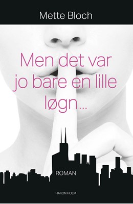 Mette Bloch Men det var jo bare en lille løgn...