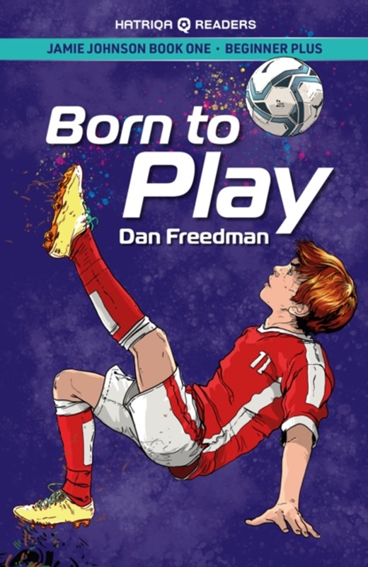 Jamie Johnson: Born to Play (HATRIQA Graded Readers) Dan Freedman 9781915791078